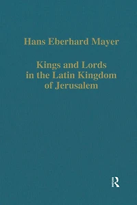 Kings and Lords the Latin Kingdom of Jerusalem