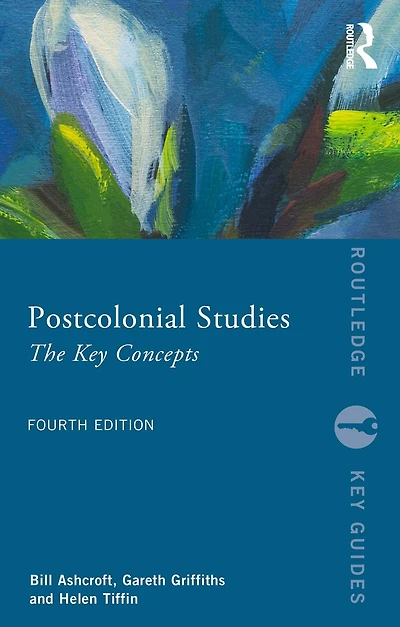 Postcolonial Studies: The Key Concepts