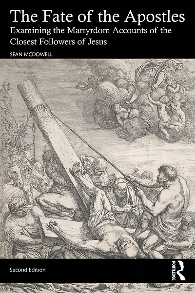 the Fate of Apostles: Examining Martyrdom Accounts Closest Followers Jesus