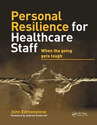 Personal Resilience for Healthcare Staff: When the Going Gets Tough