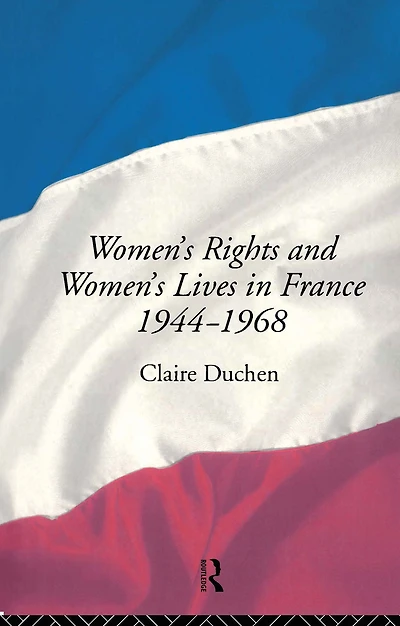Women's Rights and Lives France 1944-68