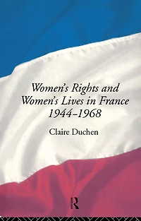 Women's Rights and Lives France 1944-68