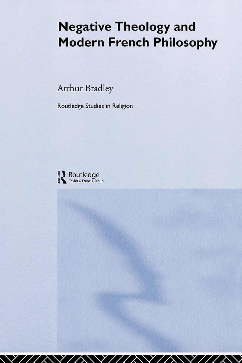 Negative Theology and Modern French Philosophy