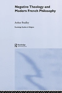 Negative Theology and Modern French Philosophy