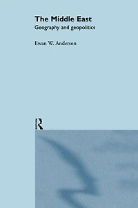 The Middle East: Geography and Geopolitics