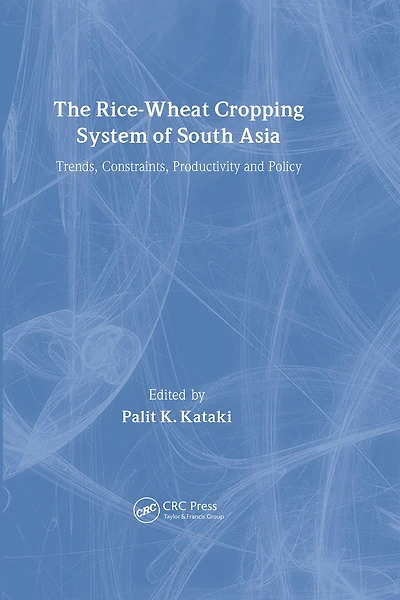 The Rice-Wheat Cropping System of South Asia: Trends, Constraints, Productivity and Policy