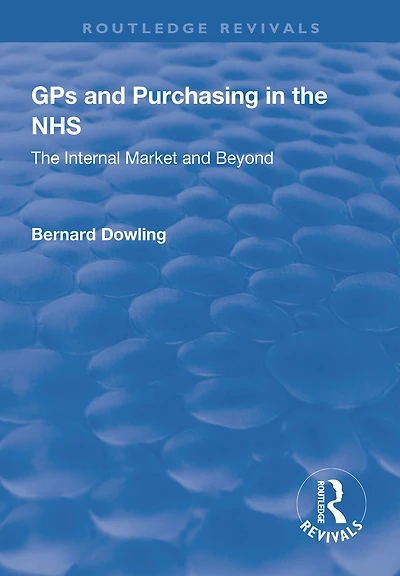 GPs and Purchasing The NHS: Internal Market Beyond