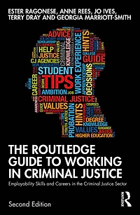 the Routledge Guide to Working Criminal Justice: Employability Skills and Careers Justice Sector
