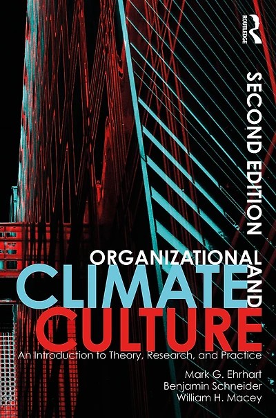 Organizational Climate and Culture: An Introduction to Theory, Research, Practice