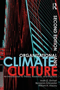 Organizational Climate and Culture: An Introduction to Theory, Research, Practice