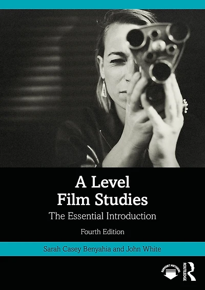 A Level Film Studies: The Essential Introduction