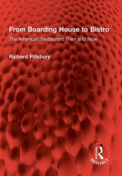 From Boarding House to Bistro: The American Restaurant Then and Now