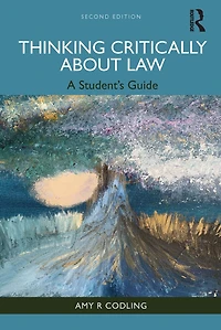 Thinking Critically About Law: A Student's Guide