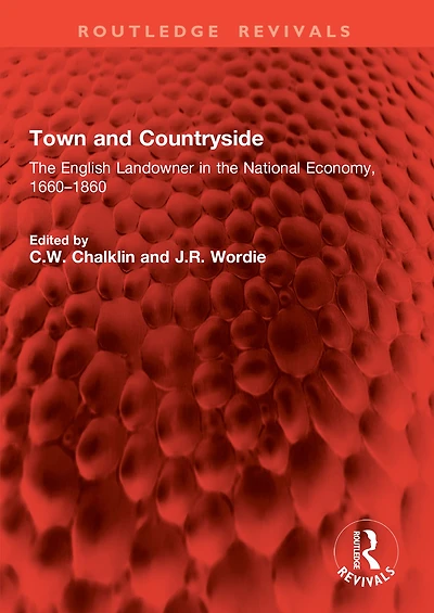 Town and Countryside: the English Landowner National Economy, 1660-1860