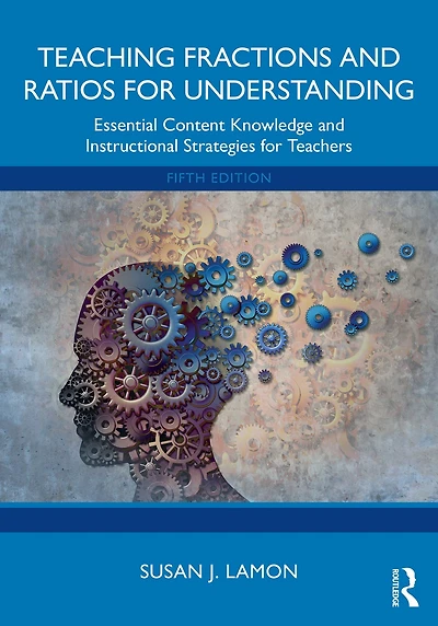Teaching Fractions and Ratios for Understanding: Essential Content Knowledge Instructional Strategies Teachers