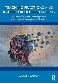 Teaching Fractions and Ratios for Understanding: Essential Content Knowledge Instructional Strategies Teachers