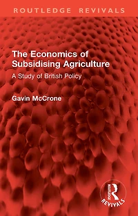 The Economics of Subsidising Agriculture: A Study British Policy