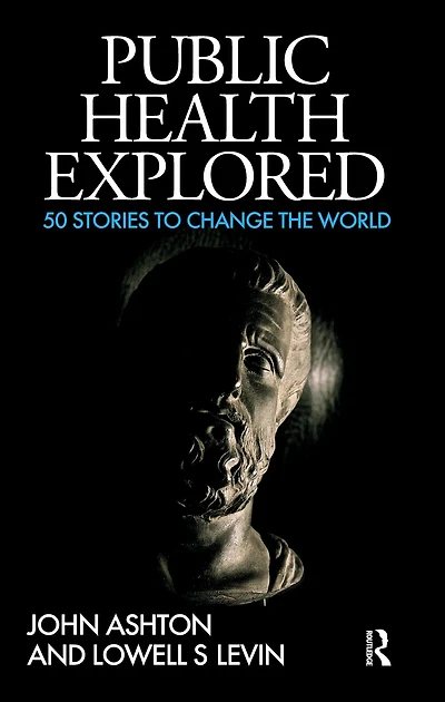 Public Health Explored: 50 Stories to Change the World