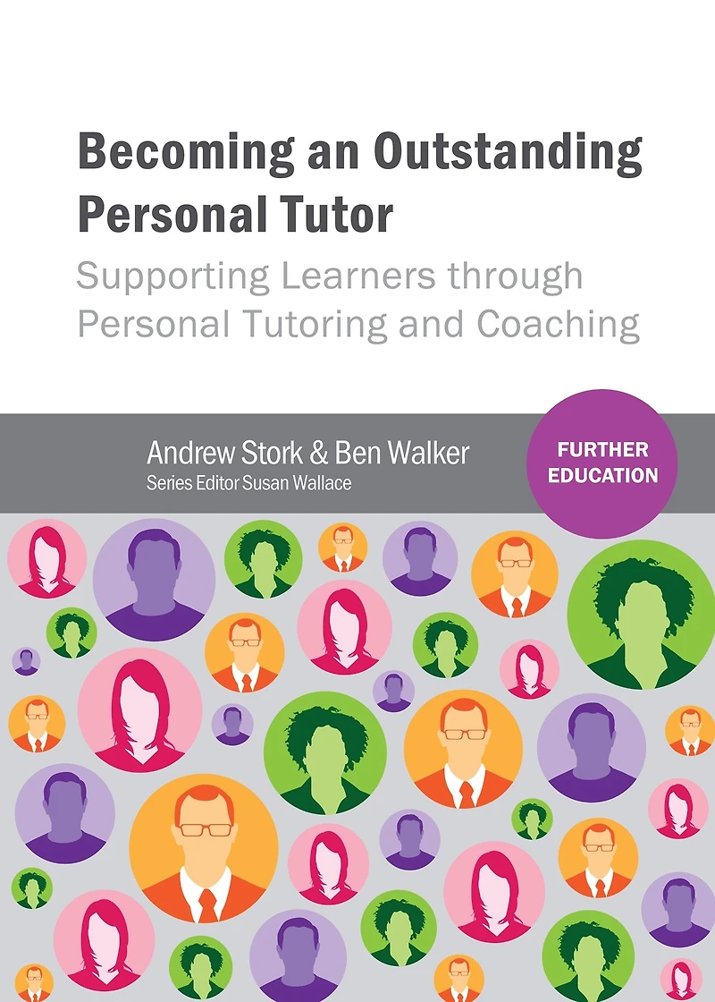 Becoming an Outstanding Personal Tutor: Supporting Learners through Tutoring and Coaching