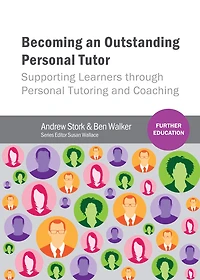 Becoming an Outstanding Personal Tutor: Supporting Learners through Tutoring and Coaching