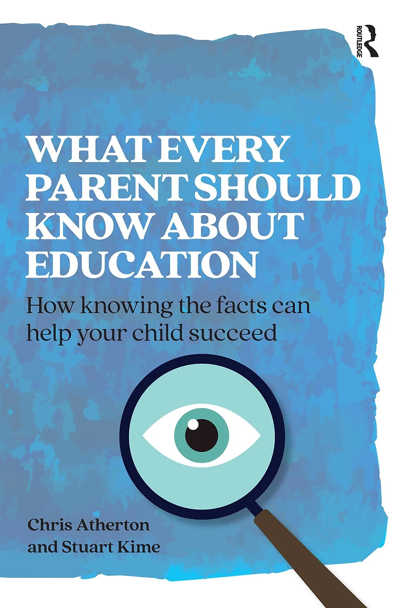 What Every Parent Should Know about Education: How Knowing the Facts Can Help Your Child Succeed