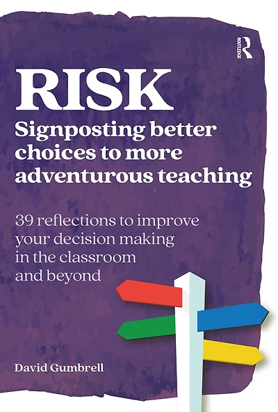 RISK: Signposting better choices to more adventurous teaching