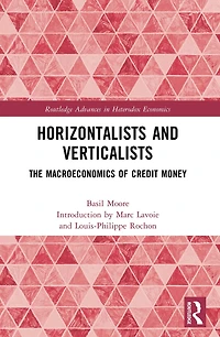 Horizontalists and Verticalists: The Macroeconomics of Credit Money
