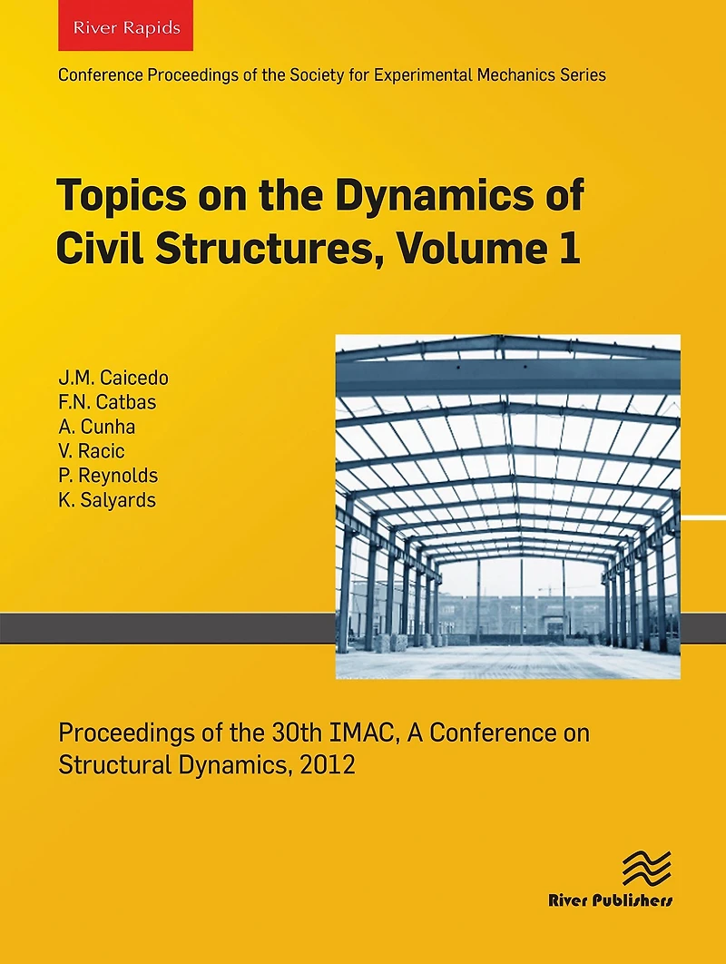 Topics on the Dynamics of Civil Structures, Volume 1: Proceedings 30th IMAC, A Conference Structural Dynamics, 2012