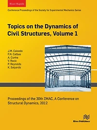 Topics on the Dynamics of Civil Structures, Volume 1: Proceedings 30th IMAC, A Conference Structural Dynamics, 2012