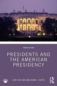 Presidents and the American Presidency