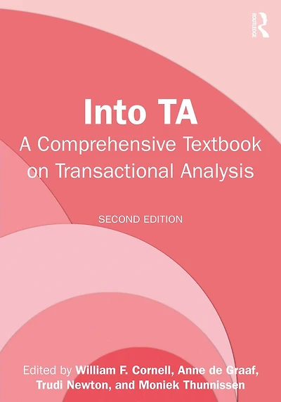 Into TA: A Comprehensive Textbook on Transactional Analysis