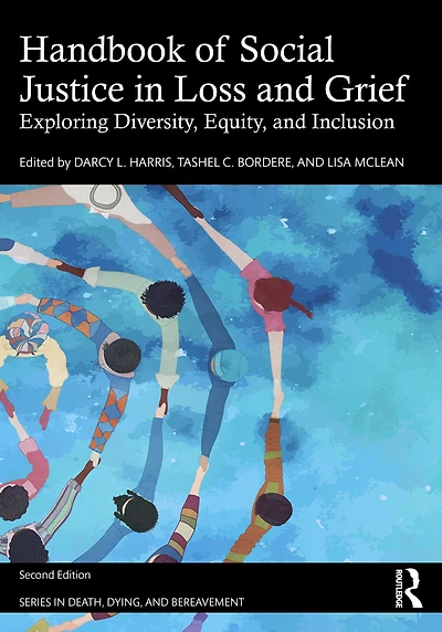 Handbook of Social Justice Loss and Grief: Exploring Diversity, Equity, Inclusion