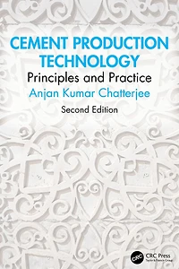 Cement Production Technology: Principles and Practice
