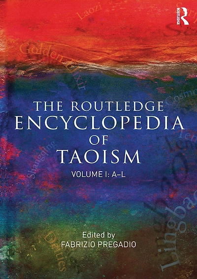 The Routledge Encyclopedia of Taoism: Volume One: A-L