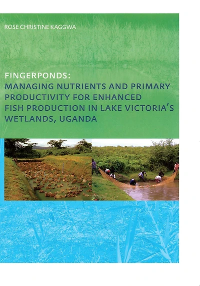 Fingerponds: Managing Nutrients & Primary Productivity For Enhanced Fish Production Lake Victoria's Wetlands Uganda