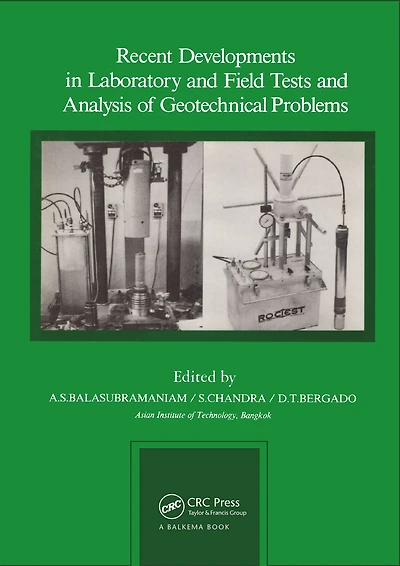 Recent Developments Laboratory and Field Tests Analysis of Geotechnical Problems: Proceedings international symposium, Bangkok, 6-9 December 1983