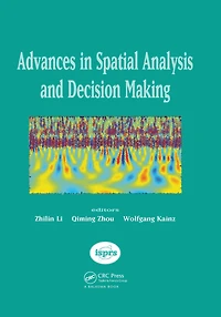Advances Spatial Analysis and Decision Making: Proceedings of the ISPRS Workshop on Hong Kong, 3-5 December 2003
