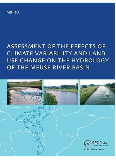 Assessment of the Effects Climate Variability and Land-Use Changes on Hydrology Meuse River Basin: PhD: UNESCO-IHE Institute, Delft