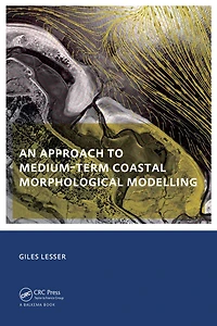 An approach to medium-term coastal morphological modelling: UNESCO-IHE PhD Thesis