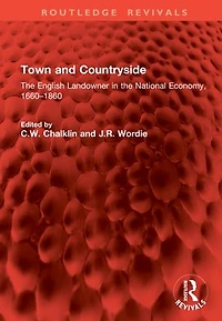 Town and Countryside: the English Landowner National Economy, 1660-1860