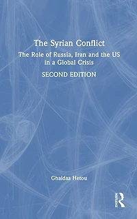 the Syrian Conflict: Role of Russia, Iran and US a Global Crisis