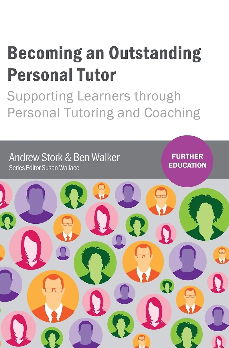 Becoming an Outstanding Personal Tutor: Supporting Learners through Tutoring and Coaching