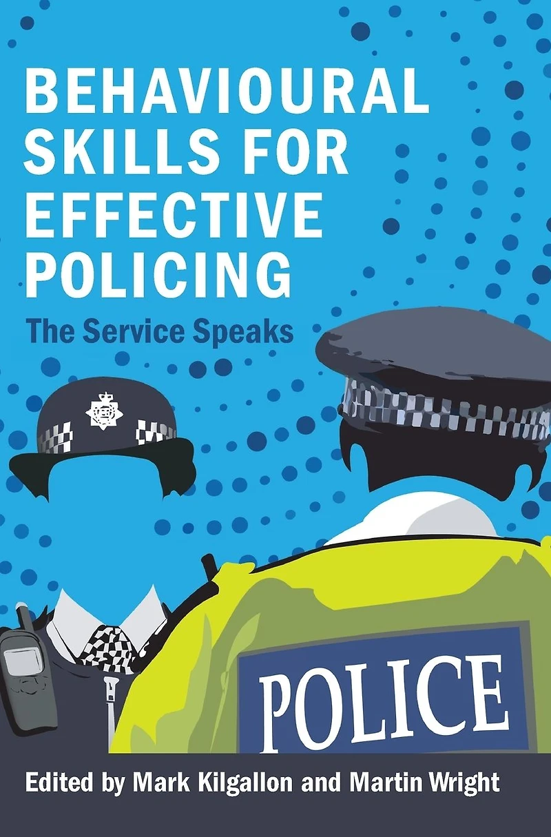Behavioural Skills for Effective Policing: The Service Speaks