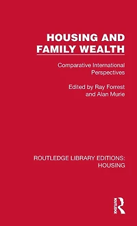 Housing and Family Wealth: Comparative International Perspectives