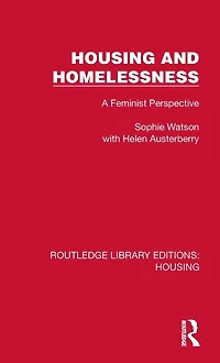 Housing and Homelessness: A Feminist Perspective
