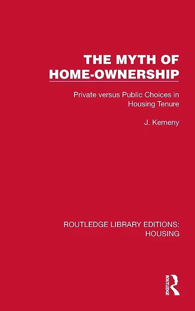 The Myth of Home Ownership: Private versus Public Choices in Housing Tenure