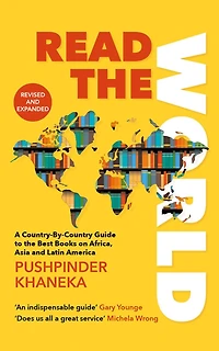 Read the World: A Country-By-Country Guide to Best Books on Africa, Asia and Latin America