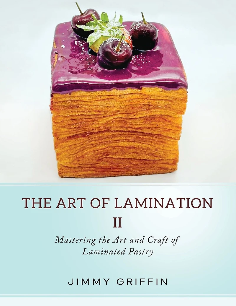 the Art of Lamination II: Mastering and Craft Laminated Pastry