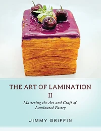 the Art of Lamination II: Mastering and Craft Laminated Pastry