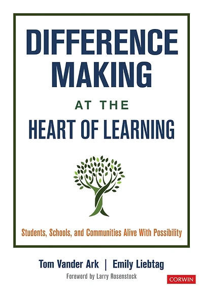 Difference Making at the Heart of Learning: Students, Schools, and Communities Alive With Possibility
